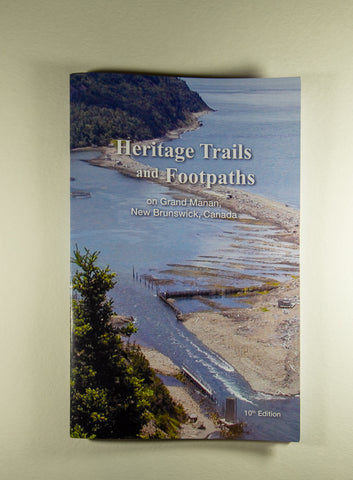 Heritage Trails and Footpaths on Grand Manan, New Brunswick, Canada (10th edition - 2020)
