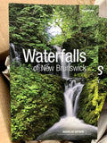 Waterfalls of New Brunswick, A Guide - 2nd Edition